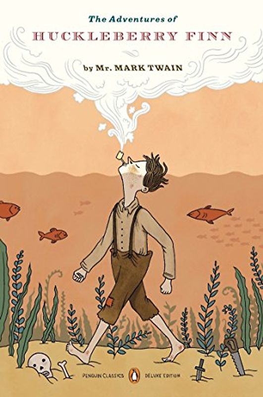 The Adventures of Huckleberry Finn: (Penguin Classics Deluxe Edition) - Mark Twain