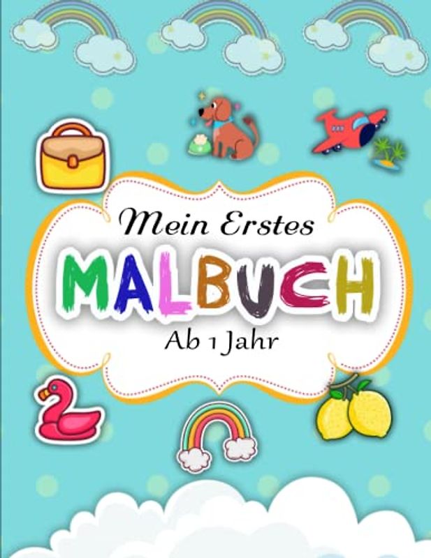Mein Erstes Malbuch - Ab 1 Jahr - Antistress: Beliebtes Spielzeug für ... auf der Sprachentwicklung von Kindern | Mit Einzigartigen Bildern