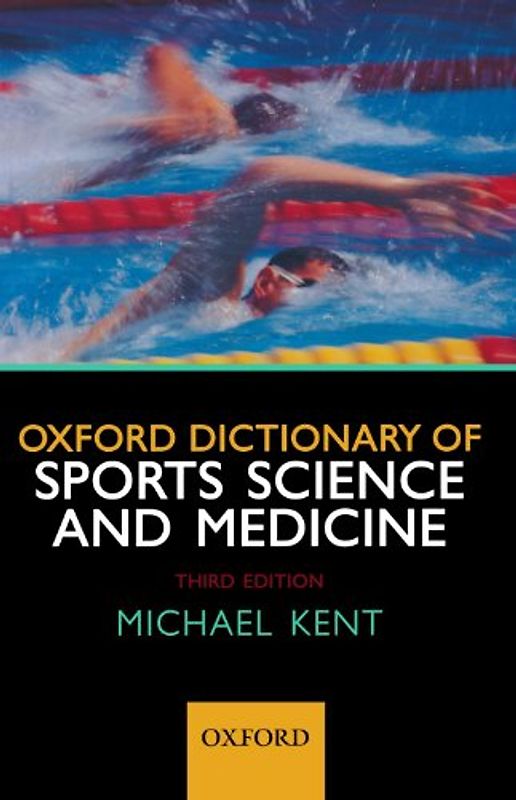 Oxford Dictionary of Sports Science and Medicine - Michael Kent