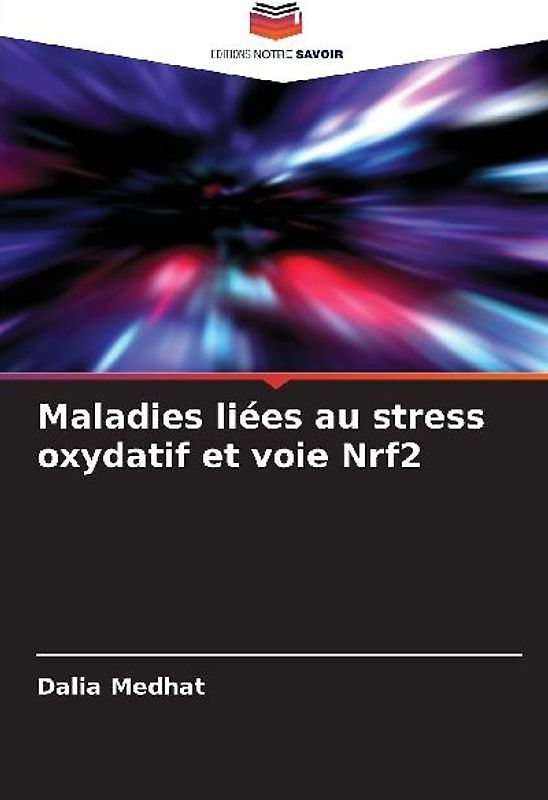 Maladies liées au stress oxydatif et voie Nrf2