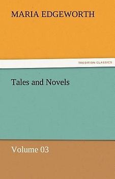 Tales and Novels - Volume 03