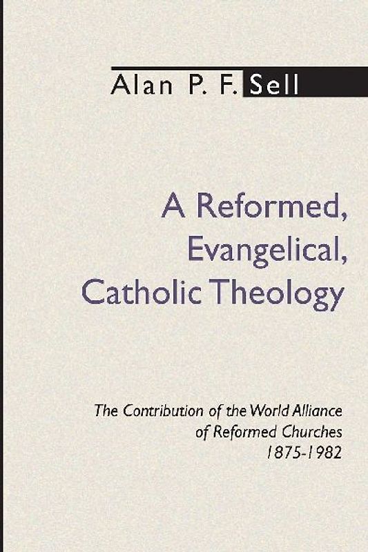 Reformed, Evangelical, Catholic Theology