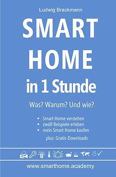 Smart Home in 1 Stunde. Was? Warum? Und wie? - www.smarthome.academy