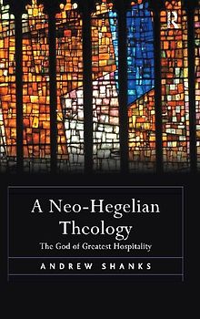 A Neo-Hegelian Theology