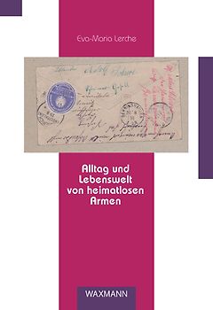 Alltag und Lebenswelt von heimatlosen Armen