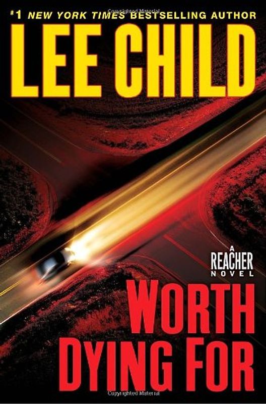 Worth Dying For: A Jack Reacher Novel - Child, Lee