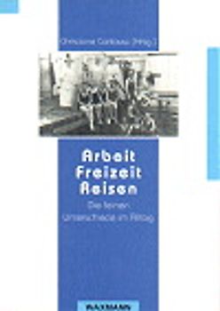 Arbeit, Freizeit, Reisen