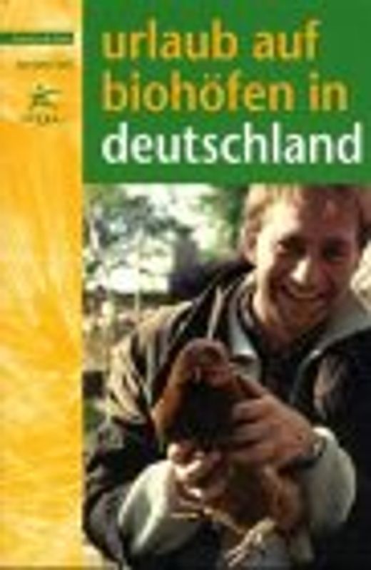 Urlaub auf Biohöfen in Deutschland. Ausgabe 2002