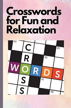 Crosswords for Fun and Relaxation: Hours of Mindful Relaxation