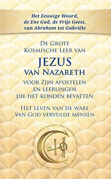 De Grote Kosmische Leer van Jezus van Nazareth voor Zijn apostelen en leerlingen die het konden bevatten.