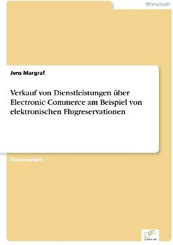 Verkauf von Dienstleistungen über Electronic Commerce am Beispiel von elektronischen Flugreservationen