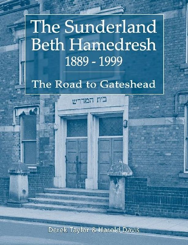 The Sunderland Beth Hamedresh 1889 - 1999