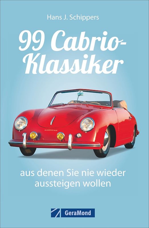 99 Cabrio-Klassiker, aus denen Sie nie wieder aussteigen wollen
