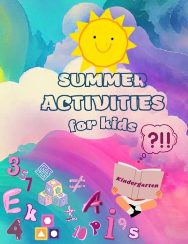 Summer activities for kids: Kindergarten Daily practice pages book, Fun, and Awesome Games, Challenging Activities to Support Kindergarten Skills, ... 0-30, Basic Math, Matching, Phonics, and More