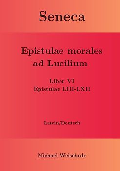 Seneca - Epistulae morales ad Lucilium - Liber VI Epistulae LIII-LXII