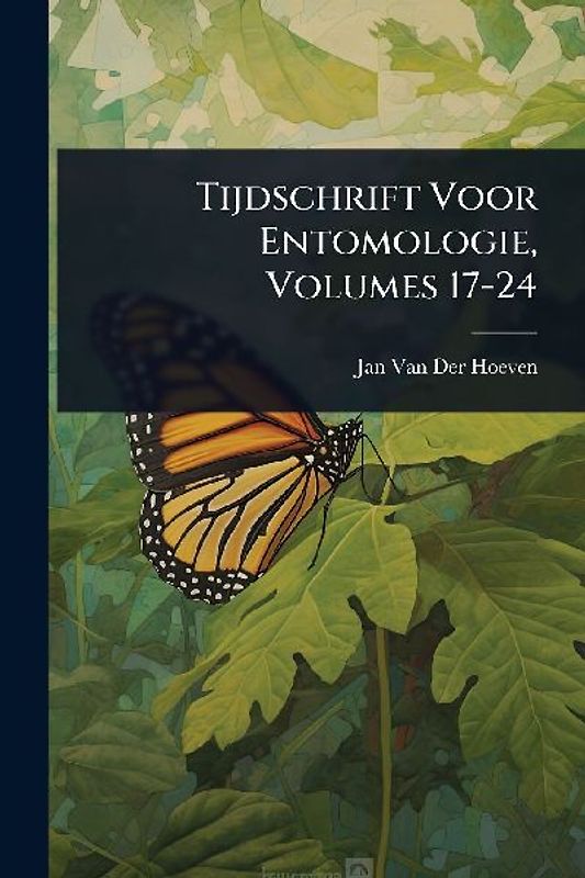 Tijdschrift Voor Entomologie, Volumes 17-24