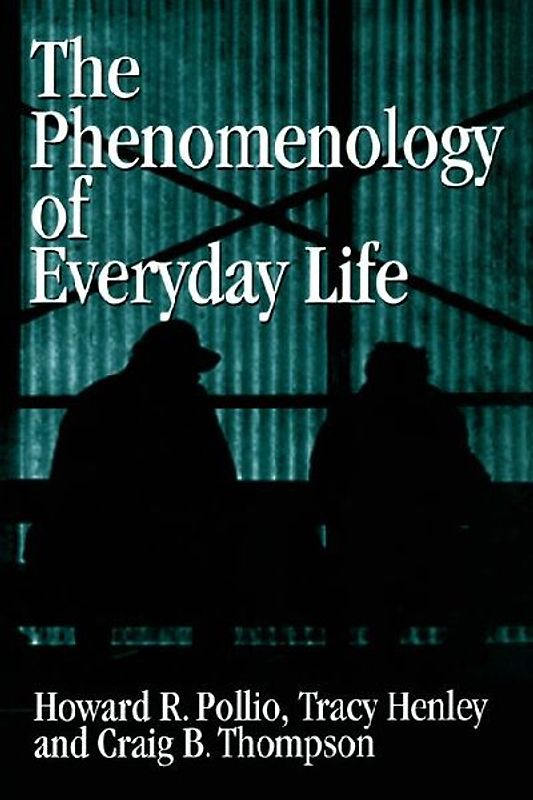 The Phenomenology of Everyday Life