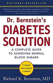 Dr. Bernstein's Diabetes Solution: The Complete Guide to Achieving Normal Blood Sugars - Bernstein, Richard K.