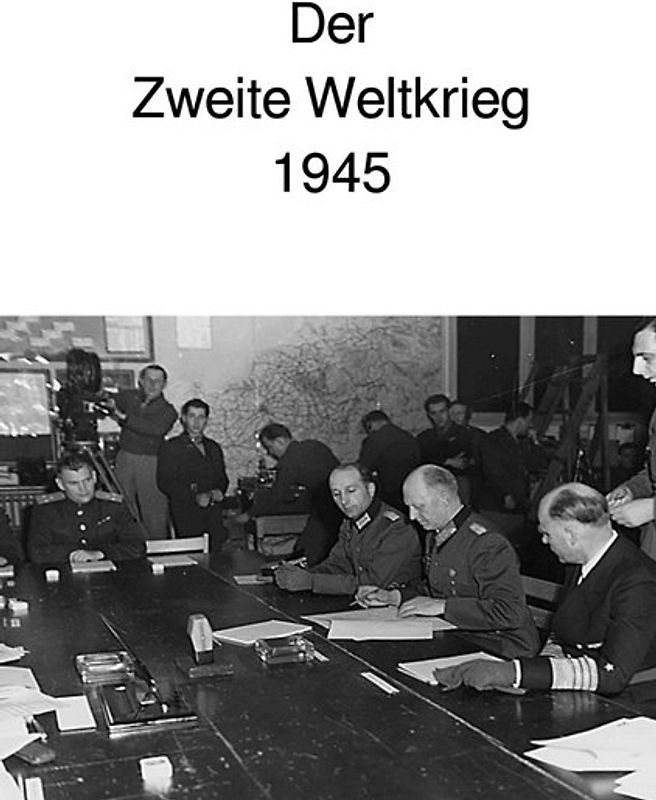 Der Zweite Weltkrieg 1945