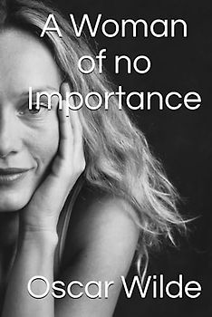 A Woman of no Importance
