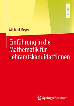 Einführung in die Mathematik für Lehramtskandidat*innen