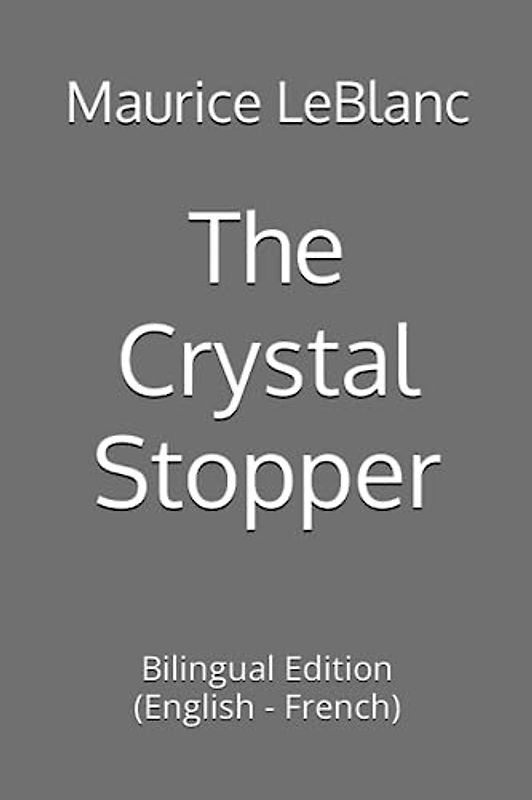 The Crystal Stopper: Bilingual Edition (English - French)