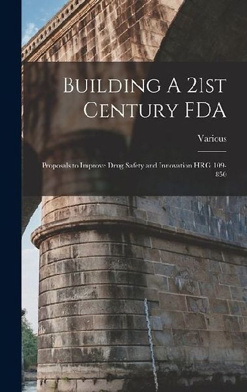 Building A 21st Century FDA