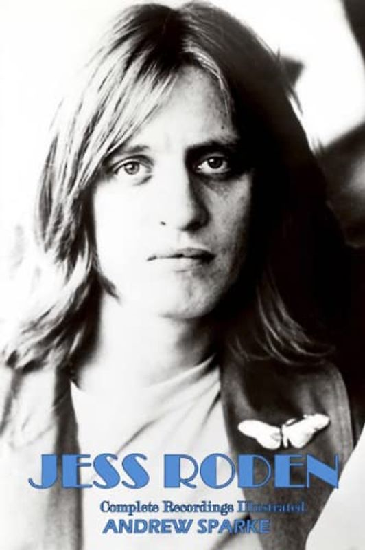 Jess Roden: Complete Recordings Illustrated (Essential Discographies, Band 59)