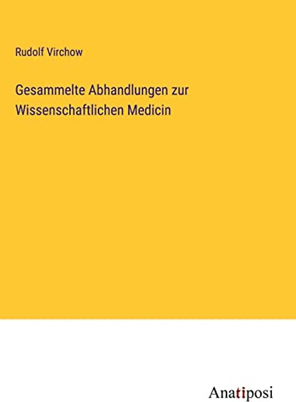 Gesammelte Abhandlungen zur Wissenschaftlichen Medicin
