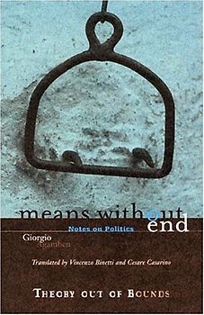 Means Without End: Notes on Politics (Theory Out of Bounds) - Agamben, Giorgio