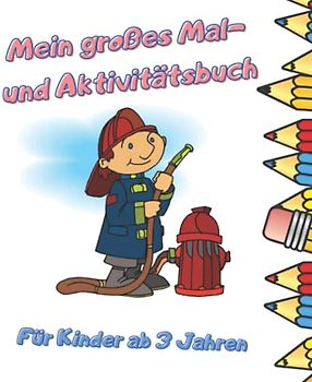 Malbuch für Kinder ab 3 Jahren: ausmalen, kritzeln, schreiben, zeichnen, ausschneiden. Beschäftigungsbuch für Kindergarten und Grundschule