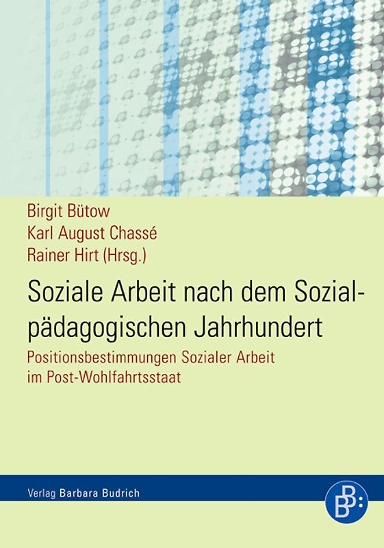 Soziale Arbeit nach dem Sozialpädagogischen Jahrhundert