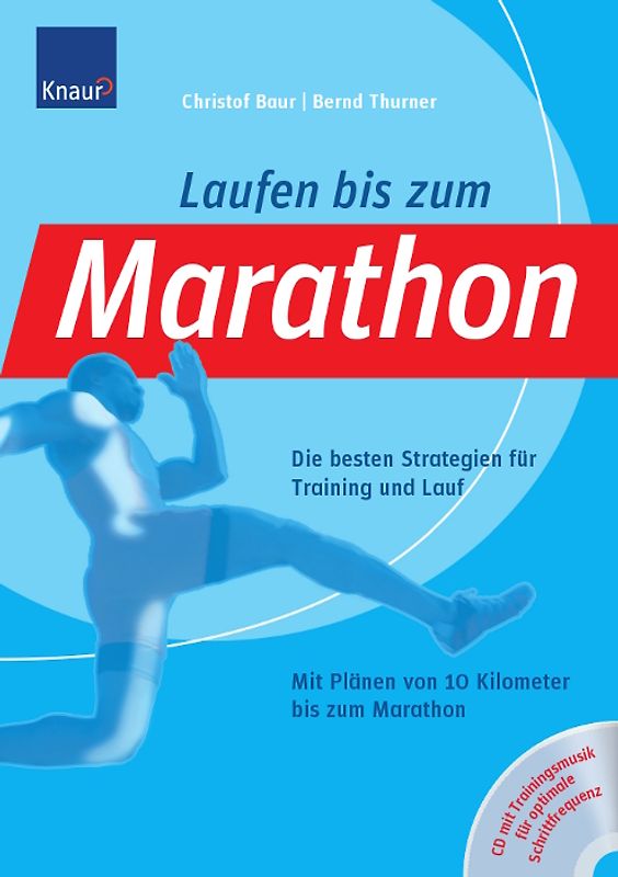 Laufen bis zum Marathon. Die besten Strategien für Training und Lauf