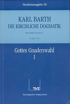 Die Kirchliche Dogmatik. Studienausgabe / Karl Barth: Die Kirchliche Dogmatik. Studienausgabe