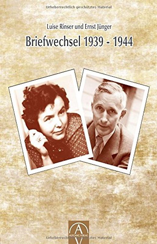 Luise Rinser und Ernst Jünger Briefwechsel 1939 - 1944