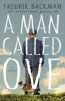 A Man Called Ove: A Novel - Backman, Fredrik