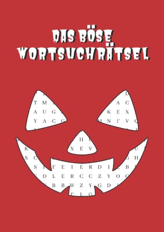 Das böse Wortsuchrätsel: Ein Rätselbuch für Erwachsene - prall gefüllt mit kreativen Schimpfwörtern