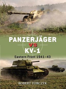 Panzerjäger vs KV-1: Eastern Front 1941-42 (Duel) - Robert Forczyk