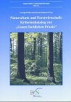 Naturschutz und Forstwirtschaft: Kriterienkatalog zur "Guten fachlichen Praxis"
