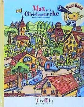Max aus Gleichumdiecke. Max-SuchBuch