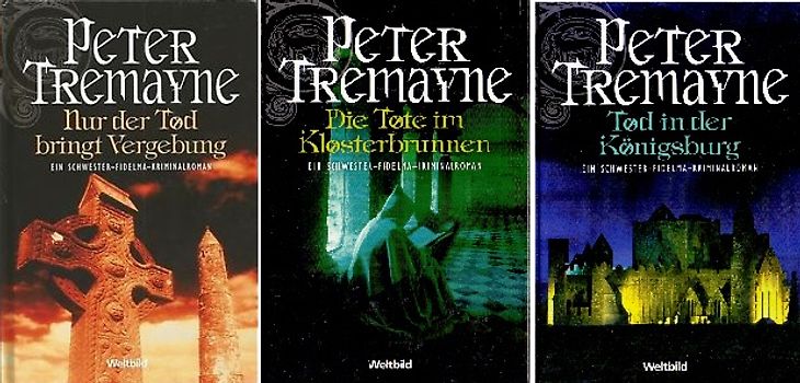 Nur der Tod bringt Vergebung / Tod in der Königsburg / Die Tote im Klosterbrunnen - Peter Tremayne [3 Bände, Gebundene Ausgabe, Weltbild]