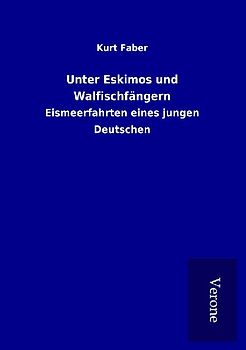 Unter Eskimos und Walfischfängern