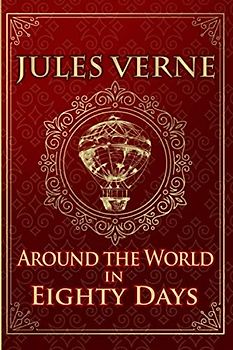 Around the World in 80 Days - Jules Verne: Illustrated edition