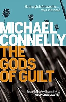 The Gods of Guilt (Mickey Haller 5) - Connelly, Michael