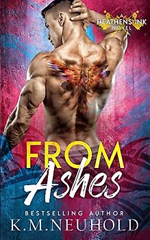 From Ashes (Heathens Ink, Band 3)