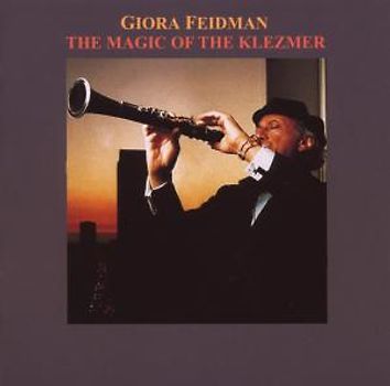 Feidman,Giora - The Magic of the Klezmer