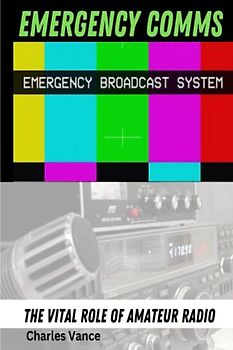 Emergency Comms: The Vital Role of Amateur Radio
