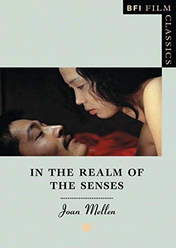 In the Realm of the Senses (BFI Film Classics)