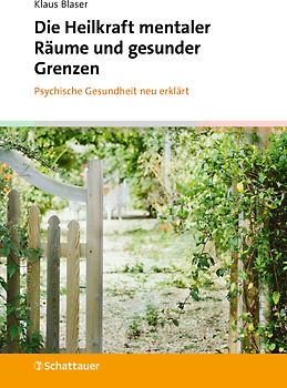 Die Heilkraft mentaler Räume und gesunder Grenzen