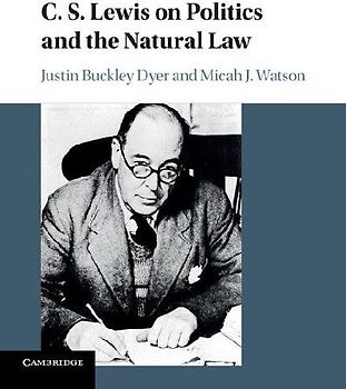 C. S. Lewis on Politics and the Natural Law